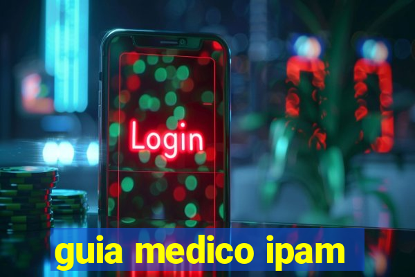 guia medico ipam